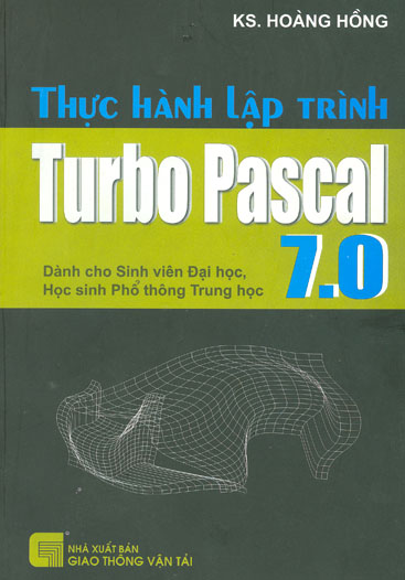 NHÀ XUẤT BẢN GIAO THÔNG VẬN TẢI Thực hành lập trình Turbo Pascal 7.0